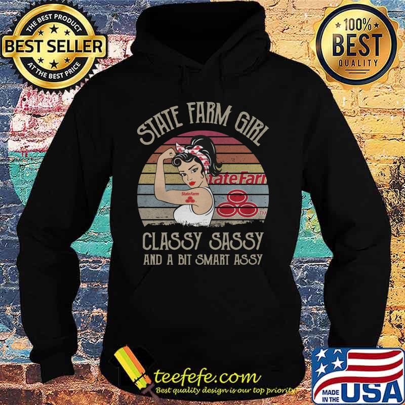 State farm girl classy sassy and a bit smart assy vintage retro s Hoodie State farm girl classy sassy and a bit smart assy vintage retro s Hoodie