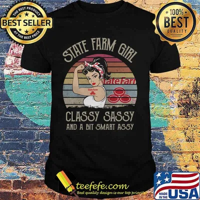 State farm girl classy sassy and a bit smart assy vintage retro shirt