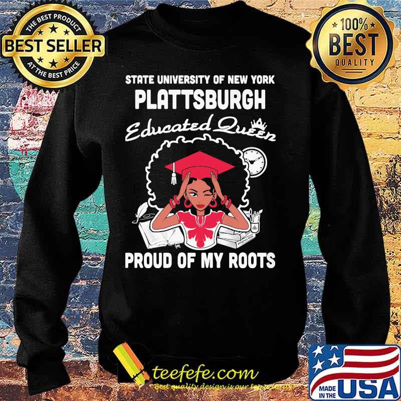 State university of new york plattsburgh educated queen proud of my roots s Sweater State university of new york plattsburgh educated queen proud of my roots s Sweater