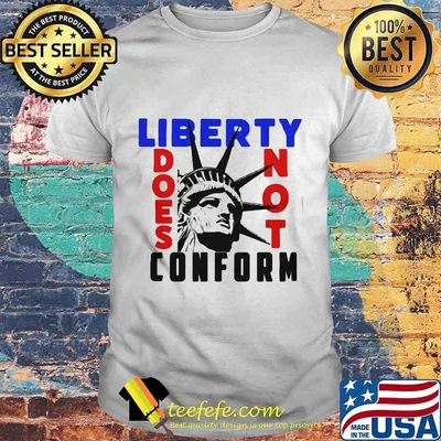 Statue of liberty does not conform shirt