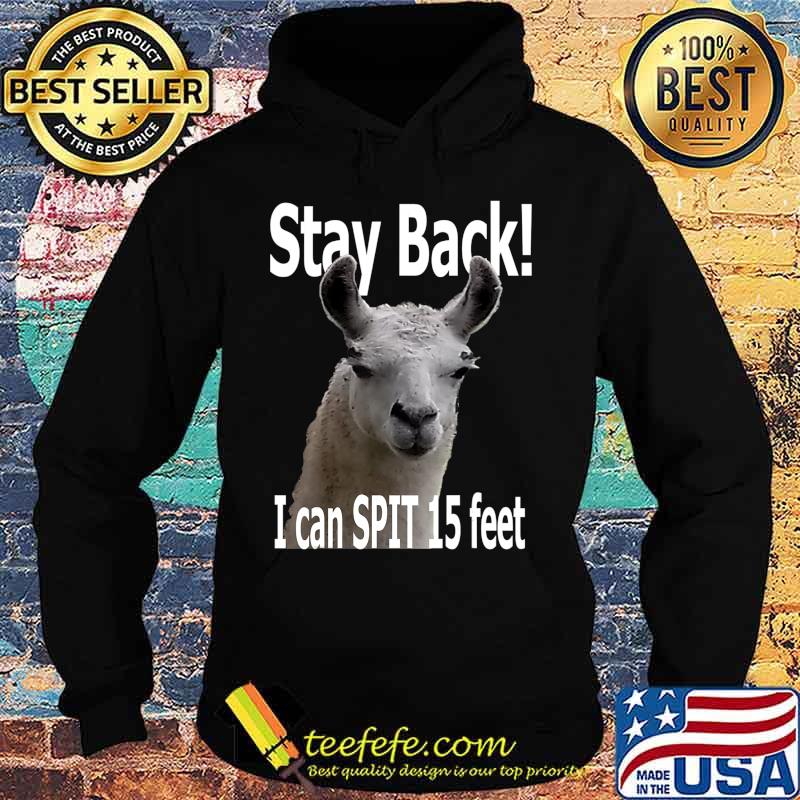 Stay Back 15 Feet.... Funny Cute Llama T-Shirt Hoodie Stay Back 15 Feet.... Funny Cute Llama T-Shirt Hoodie