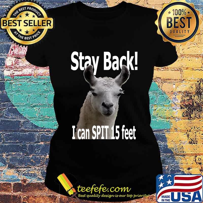 Stay Back 15 Feet.... Funny Cute Llama T-Shirt Ladies tee Stay Back 15 Feet.... Funny Cute Llama T-Shirt Ladies tee