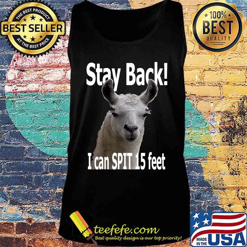 Stay Back 15 Feet.... Funny Cute Llama T-Shirt Tank top Stay Back 15 Feet.... Funny Cute Llama T-Shirt Tank top