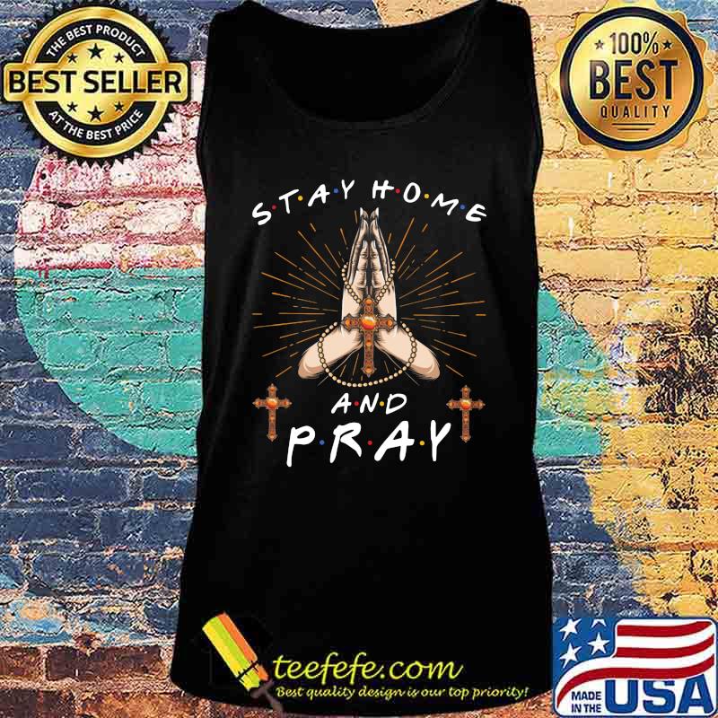 Stay home and pray jesus s Tank top Stay home and pray jesus s Tank top