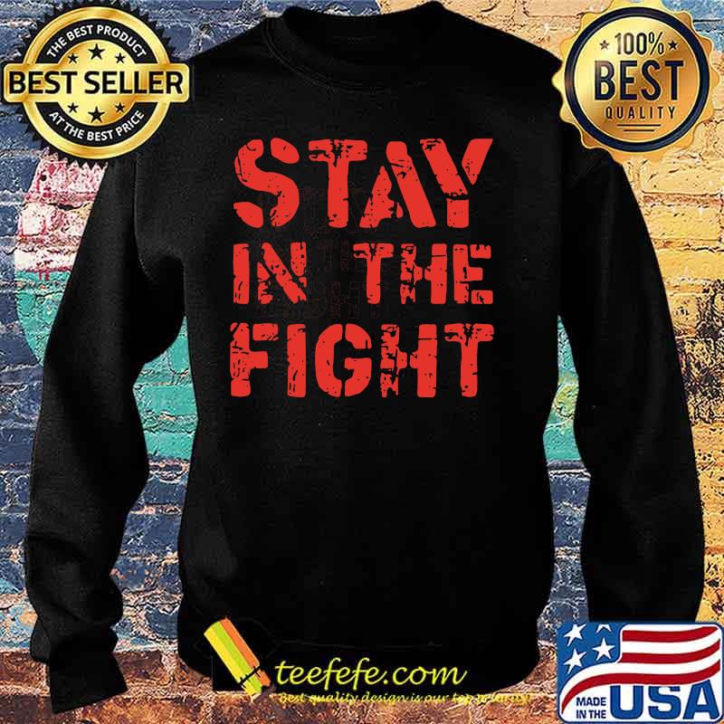 Stay in the fight s Sweater Stay in the fight s Sweater
