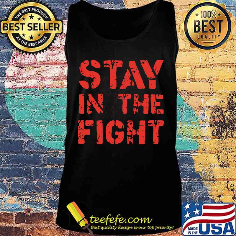 Stay in the fight s Tank top Stay in the fight s Tank top