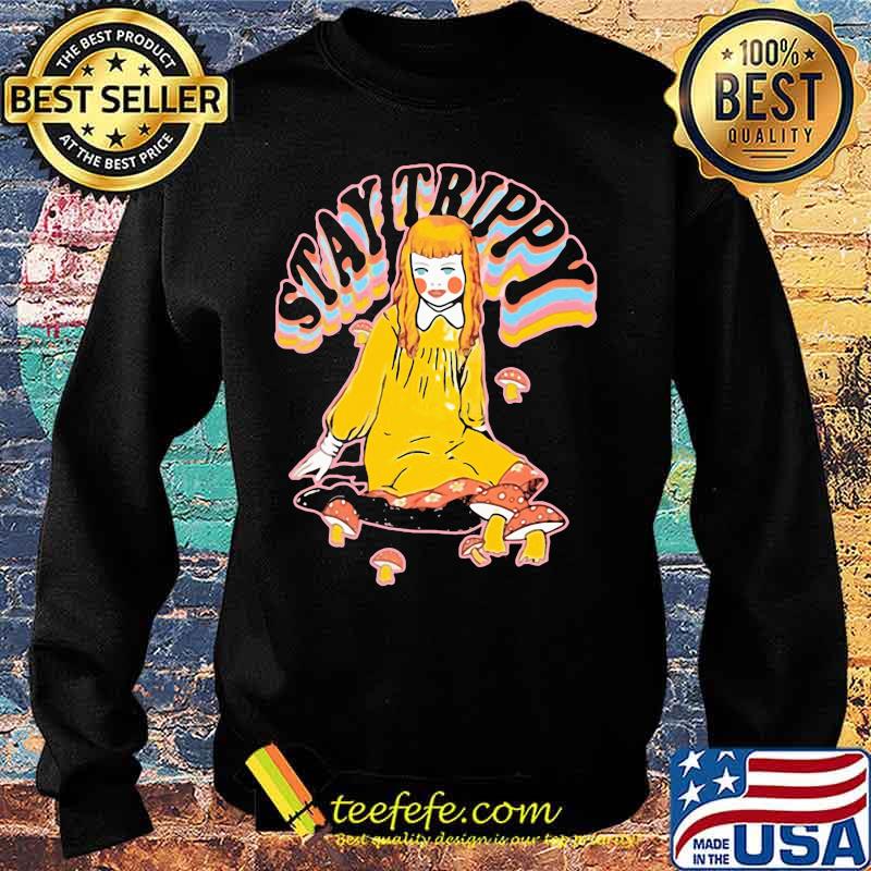 Stay trippy Pretty girl and mushrooms s Sweater Stay trippy Pretty girl and mushrooms s Sweater