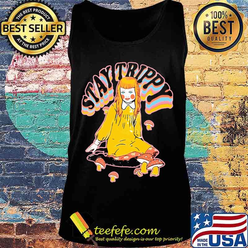 Stay trippy Pretty girl and mushrooms s Tank top Stay trippy Pretty girl and mushrooms s Tank top