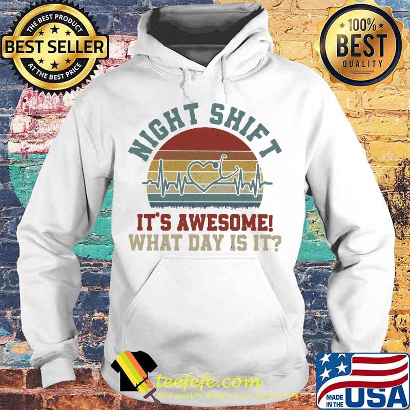 Stethoscopebeat night shift it's awesome what day is it vintage retro s Hoodie Stethoscopebeat night shift it's awesome what day is it vintage retro s Hoodie