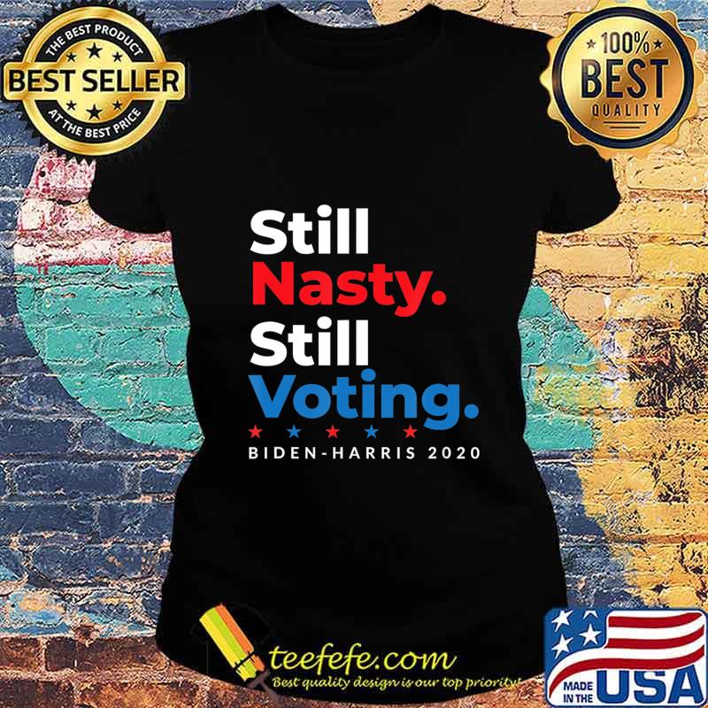 Still nasty still voting biden harris 2020 stars s Ladies tee Still nasty still voting biden harris 2020 stars s Ladies tee
