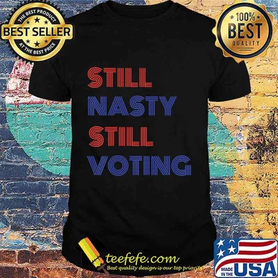 Still Nasty Still Voting Biden Harris 2020 T-Shirt