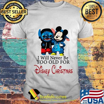Stitch and mickey mouse i will never be too old for disney christmas shirt