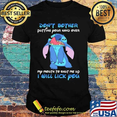 Stitch dont bother putting your hand over my mouth to shut me up i will lick you shirt
