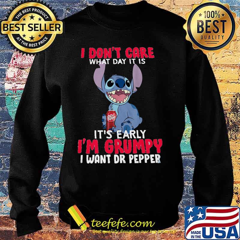 Stitch i don't care what day it is it's early i'm grumpy i want dr pepper s Sweater Stitch i don't care what day it is it's early i'm grumpy i want dr pepper s Sweater