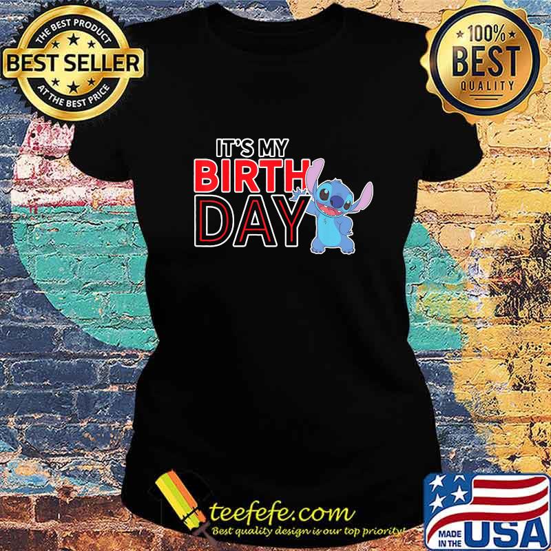 Stitch it's my birth day s Ladies tee Stitch it's my birth day s Ladies tee