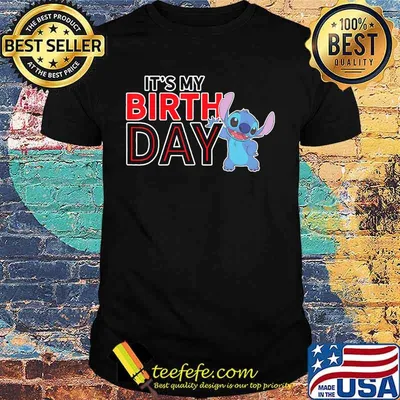 Stitch it's my birth day shirt