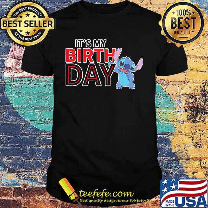 Stitch it's my birth day shirt