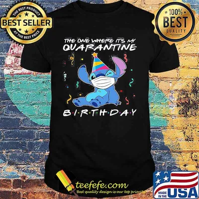 Stitch mask the one where it's my birthday shirt