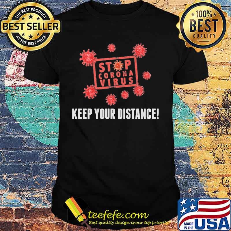 Stop coronavirus keep your distance shirt Stop coronavirus keep your distance shirt