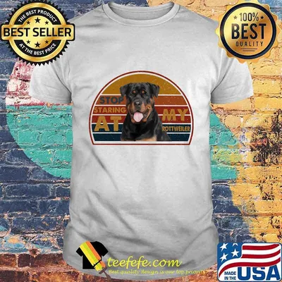 Stop staring at my rottweiler vintage retro shirt