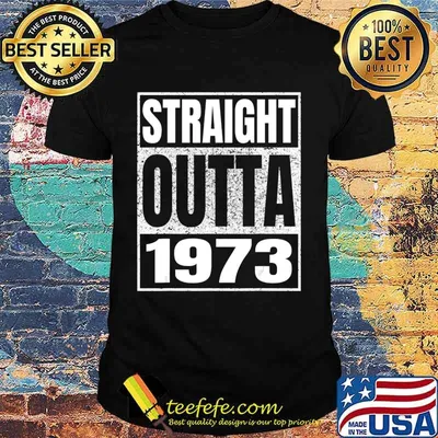 Straight Outta 1973 47th Birthday Gifts 47 Years Age Vintage T-Shirt
