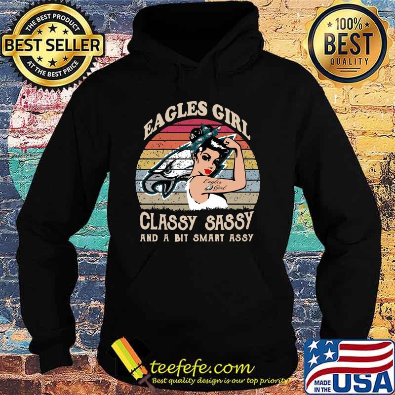Strong eagles girl classy sassy and a bit smart assy vintage retro s Hoodie Strong eagles girl classy sassy and a bit smart assy vintage retro s Hoodie