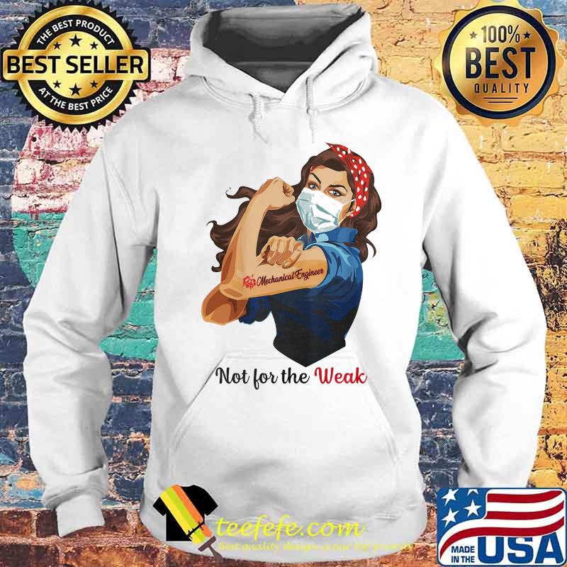 Strong girl face mask tattoo Mechanical Engineer Not for the weak s Hoodie Strong girl face mask tattoo Mechanical Engineer Not for the weak s Hoodie