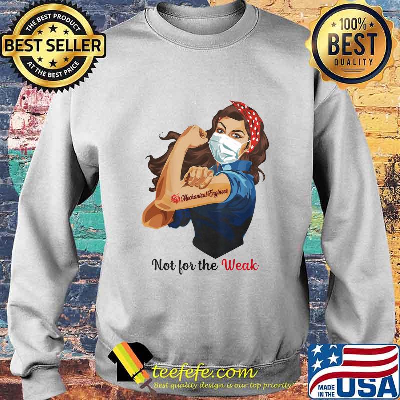 Strong girl face mask tattoo Mechanical Engineer Not for the weak s Sweater Strong girl face mask tattoo Mechanical Engineer Not for the weak s Sweater