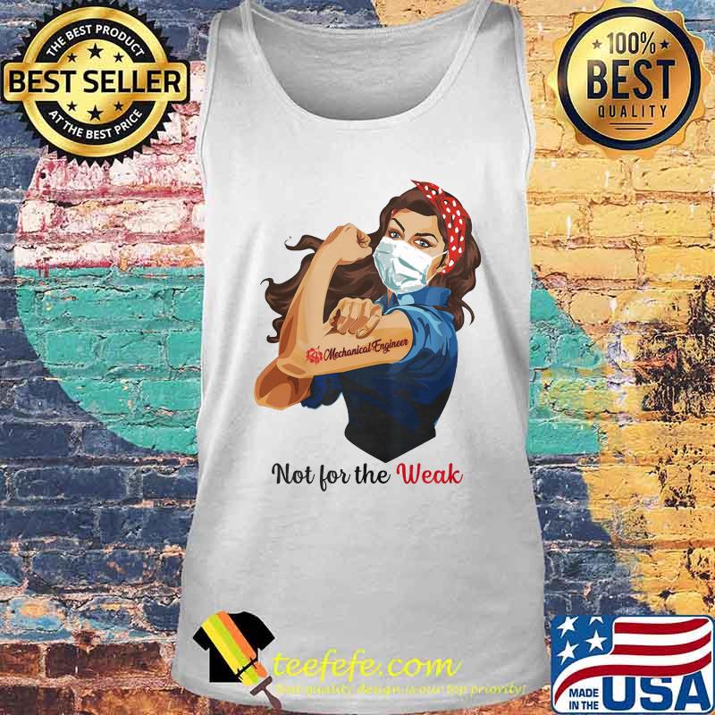 Strong girl face mask tattoo Mechanical Engineer Not for the weak s Tank top Strong girl face mask tattoo Mechanical Engineer Not for the weak s Tank top