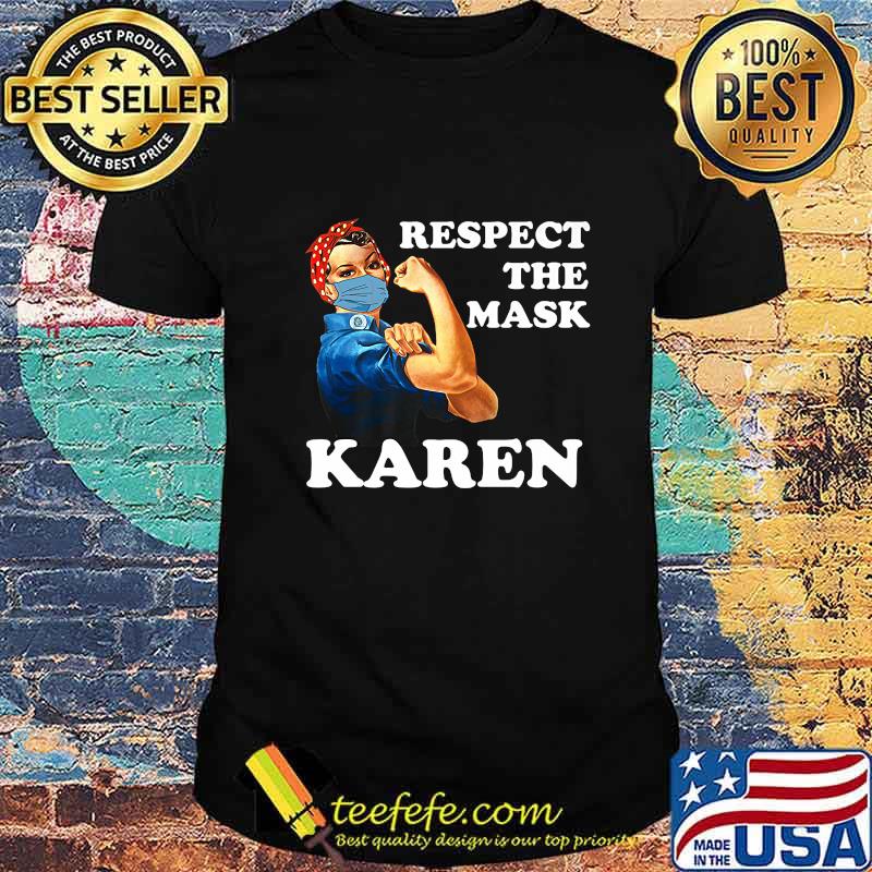 Strong Girl Respect The Mask Karen shirt