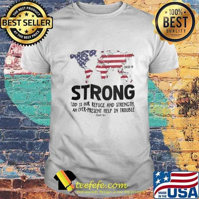 Strong god is our refuge and strength an ever present help in trouble american map covid 19 2020 shirt