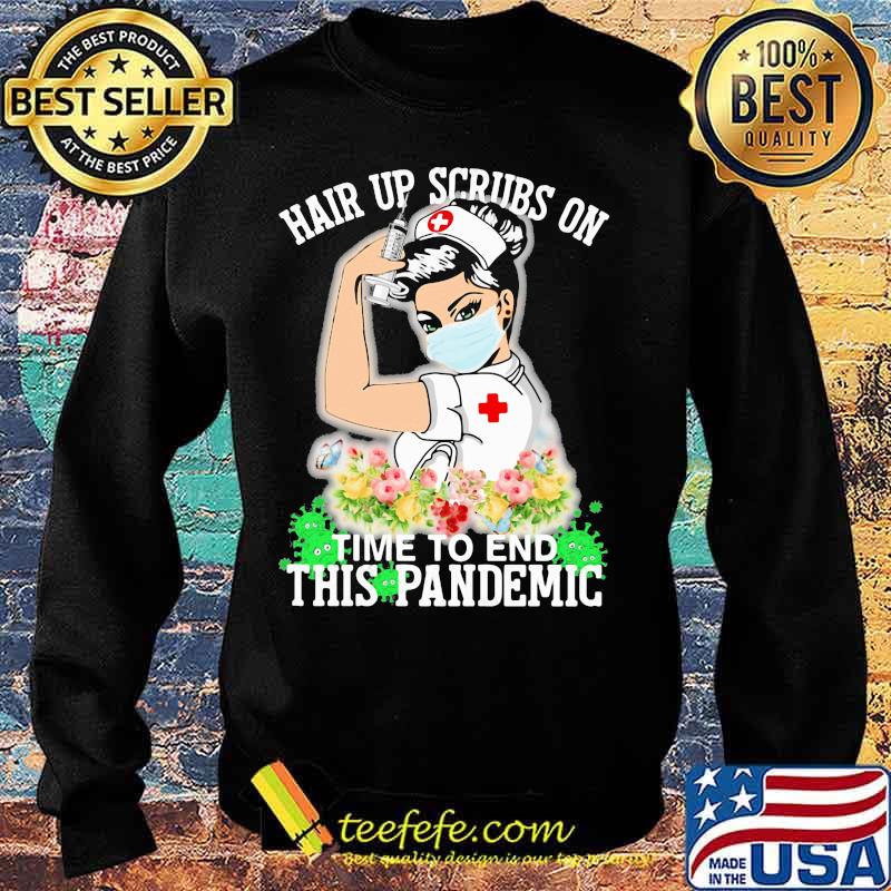 Strong nurse hair up scrubs on time to end this pandemic flowers s Sweater Strong nurse hair up scrubs on time to end this pandemic flowers s Sweater