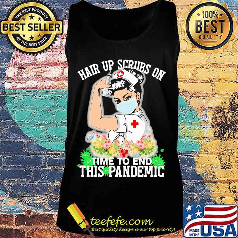 Strong nurse hair up scrubs on time to end this pandemic flowers s Tank top Strong nurse hair up scrubs on time to end this pandemic flowers s Tank top