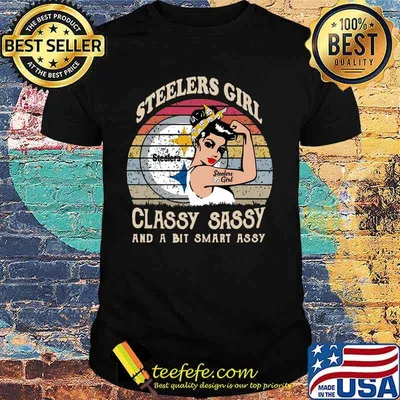 Strong steelers girl classy sassy and a bit smart assy vintage retro shirt