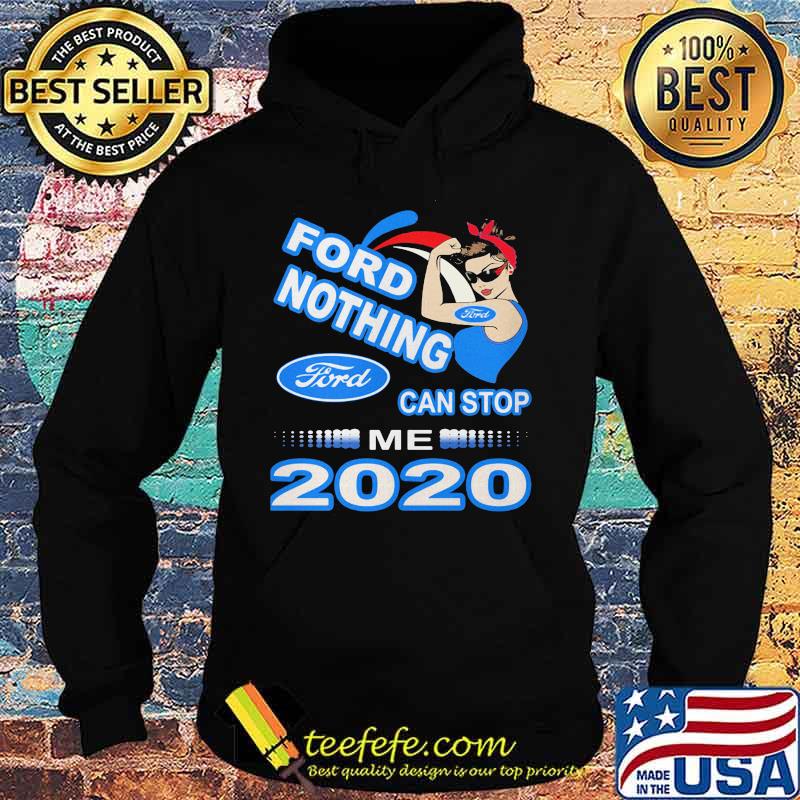Strong woman ford nothing can stop me 2020 s Hoodie Strong woman ford nothing can stop me 2020 s Hoodie