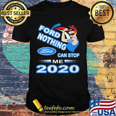 Strong woman ford nothing can stop me 2020 shirt