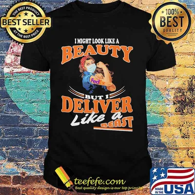 Strong woman mask fedex i might look like a beauty but i deliver like a beast shirt