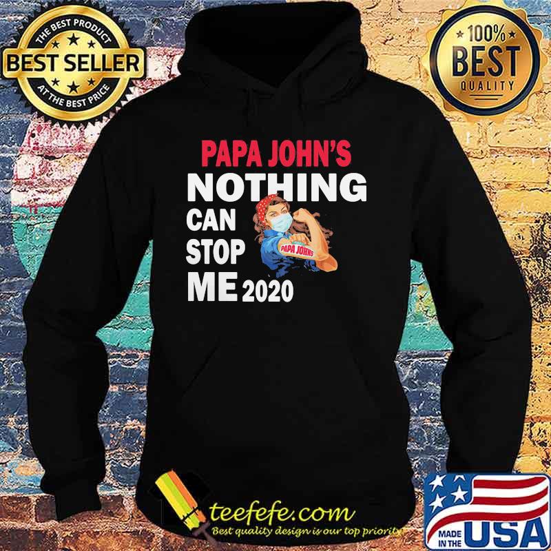 Strong woman mask papa john's nothing can stop me 2020 s Hoodie Strong woman mask papa john's nothing can stop me 2020 s Hoodie