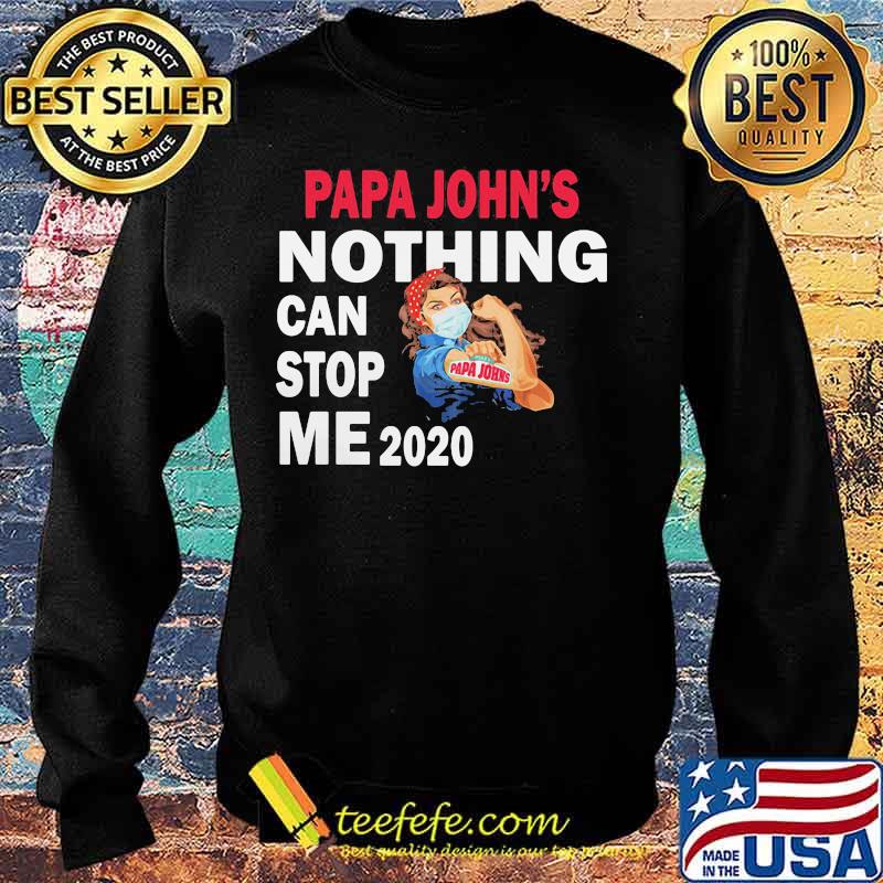 Strong woman mask papa john's nothing can stop me 2020 s Sweater Strong woman mask papa john's nothing can stop me 2020 s Sweater