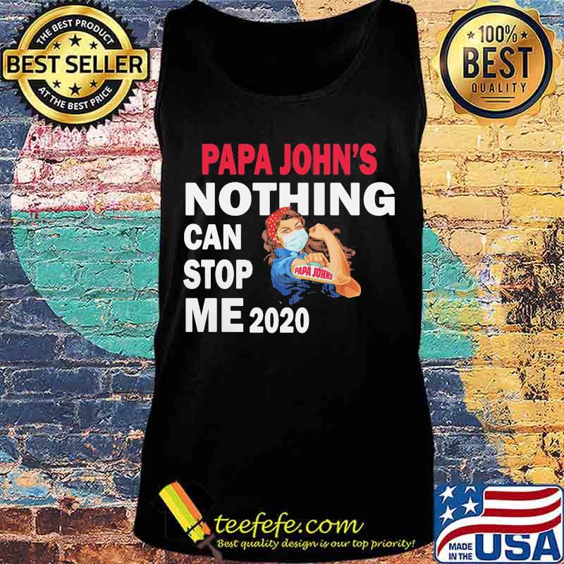 Strong woman mask papa john's nothing can stop me 2020 s Tank top Strong woman mask papa john's nothing can stop me 2020 s Tank top