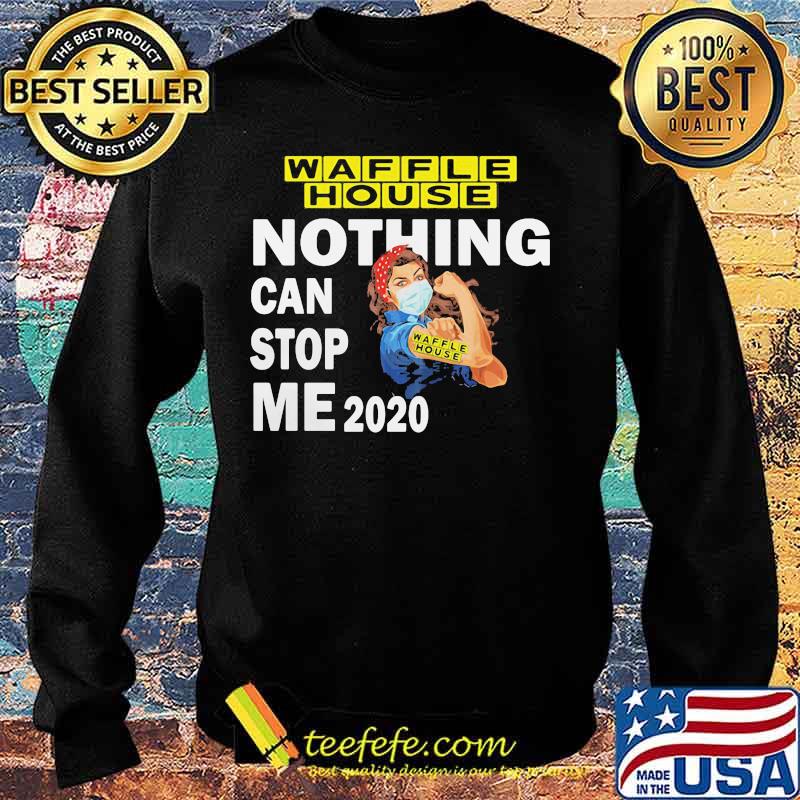 Strong woman mask waffle house nothing can stop me 2020 s Sweater Strong woman mask waffle house nothing can stop me 2020 s Sweater