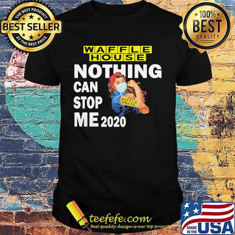Strong woman mask waffle house nothing can stop me 2020 shirt