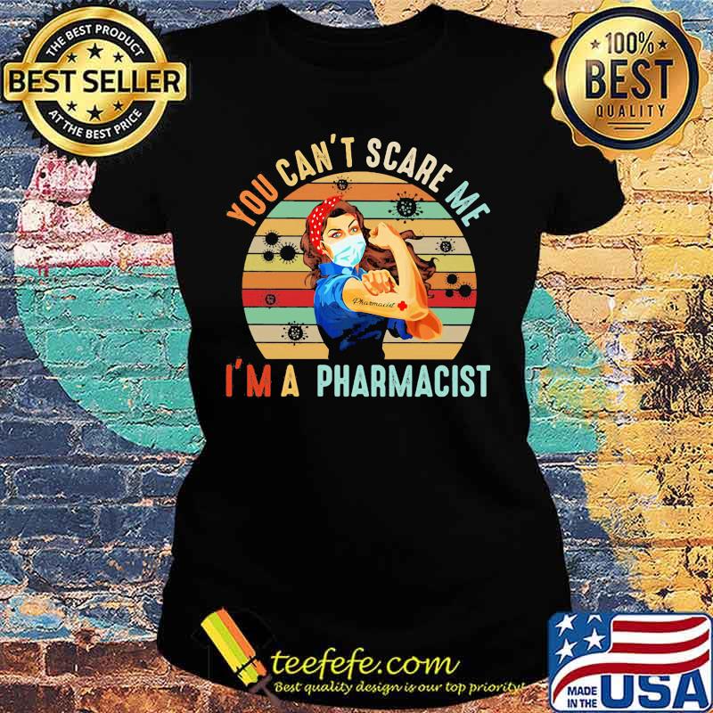 Strong woman mask you can't scare me i'm a pharmacist vintage retro s Ladies tee Strong woman mask you can't scare me i'm a pharmacist vintage retro s Ladies tee