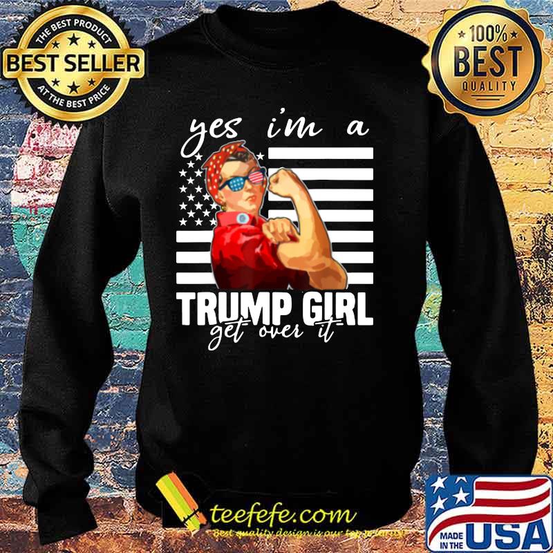 Strong woman yes i'm a trump girl get over it american flag independence day s Sweater Strong woman yes i'm a trump girl get over it american flag independence day s Sweater