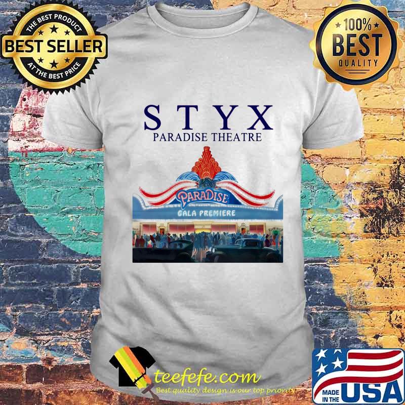 Styx band paradise theatre shirt Styx band paradise theatre shirt