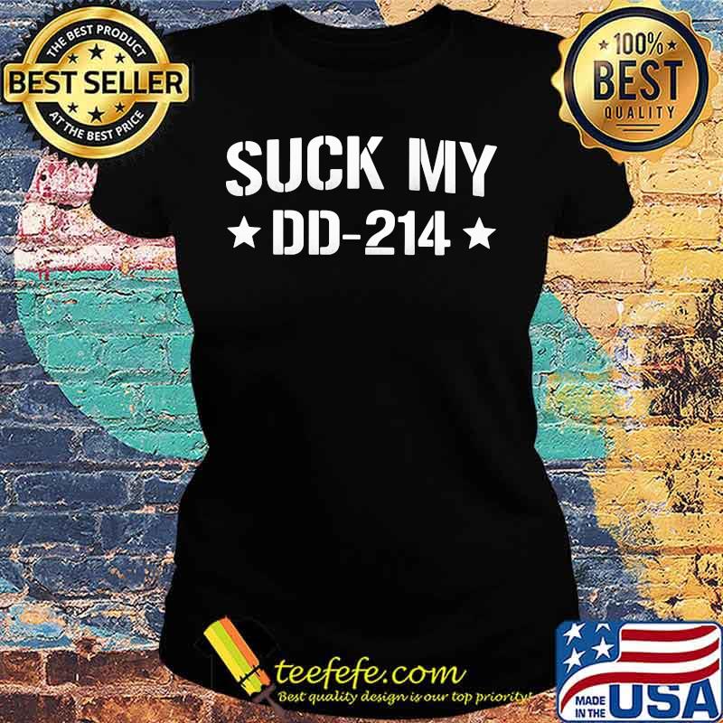 Suck my dd 214 stars military veteran s Ladies tee Suck my dd 214 stars military veteran s Ladies tee