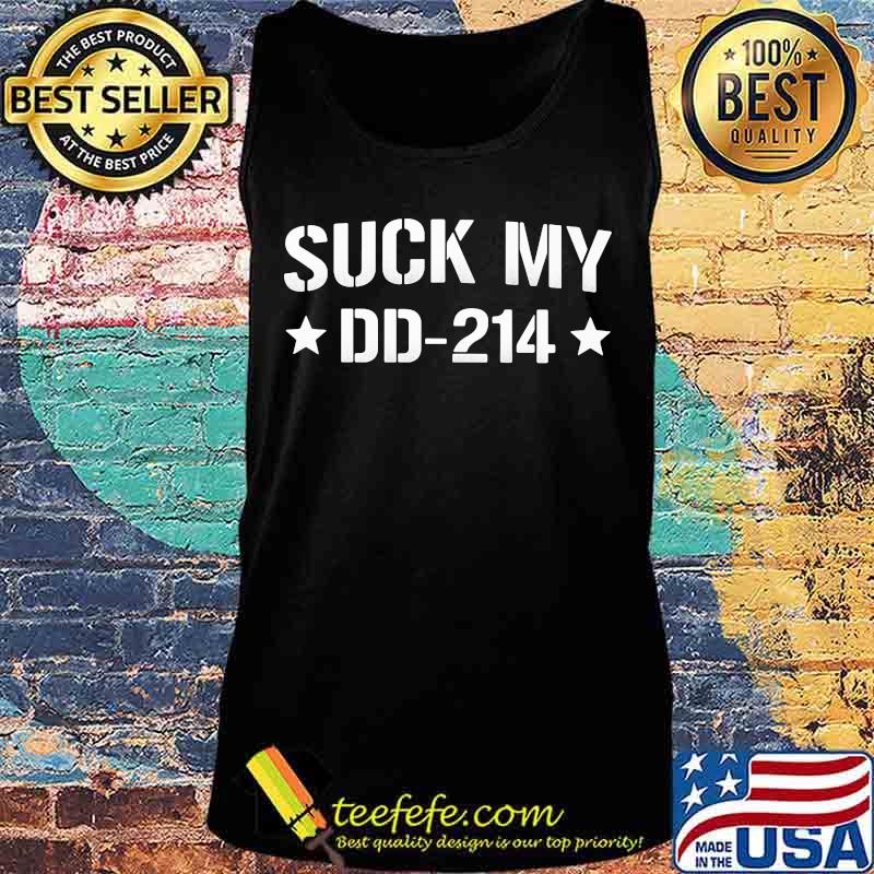 Suck my dd 214 stars military veteran s Tank top Suck my dd 214 stars military veteran s Tank top