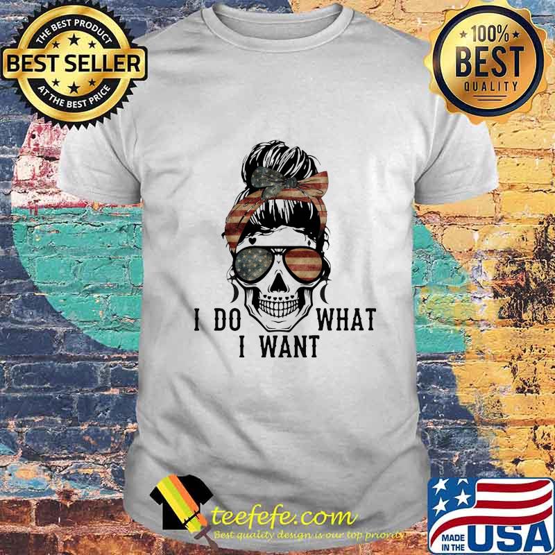 Sugar skull girl i do what i want american flag independence day shirt Sugar skull girl i do what i want american flag independence day shirt