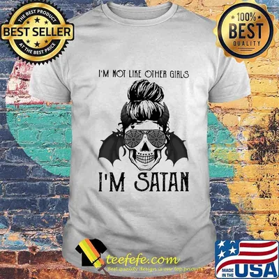 Sugar skull girl i'm not like other girls i'm satan shirt
