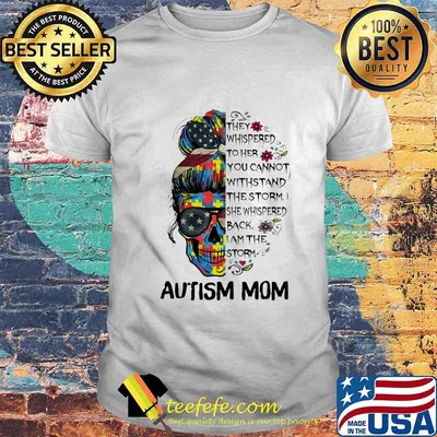 Sugar skull girl they whispered to her you cannot withstand the storm she whispered back i am the storm autism mom shirt